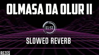 No.1 - OLMASA DA OLUR II (SLOWED + REVERB 4K) Resimi