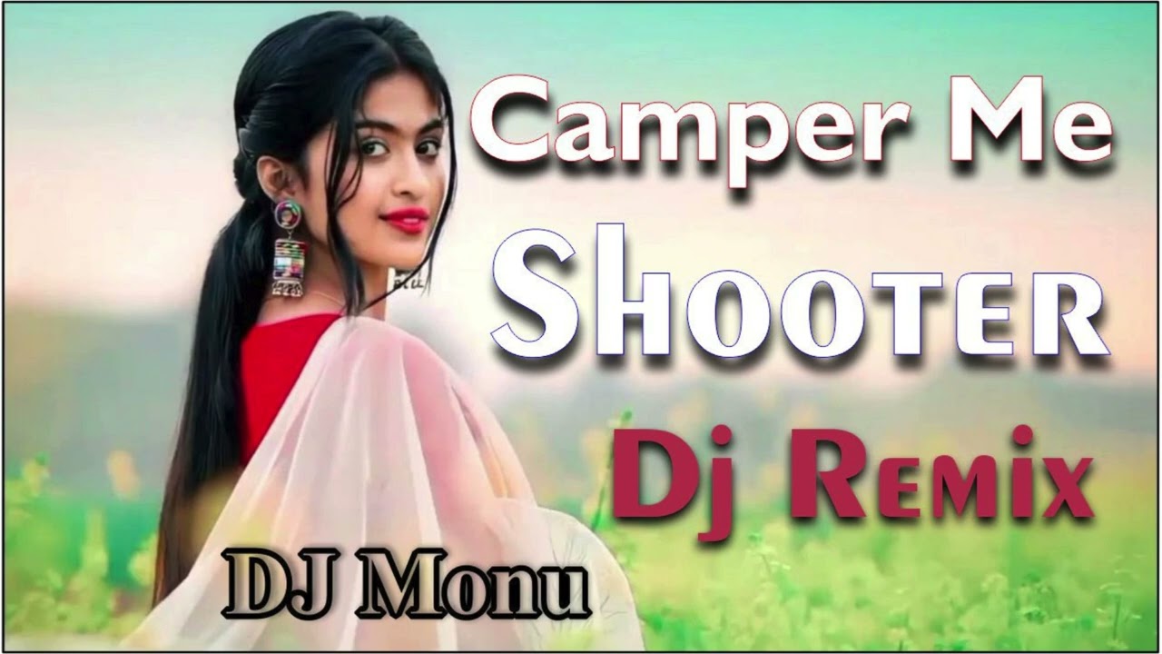 Camper mai bethe shooter kare maut ki deal DJ REMIX Songs 