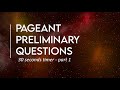 30 SECOND PAGEANT PRELIMINARY QUESTIONS