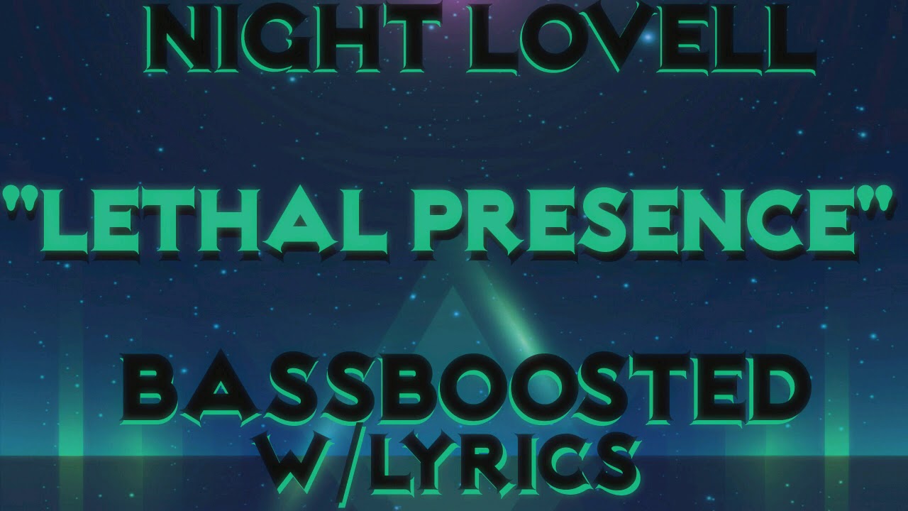 Night Lovell - Lethal Presence [BassBoosted W/Lyrics]