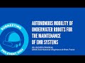 Autonomous Mobility of Underwater Robots for themaintenance of EMR systems by Olivier Chocron