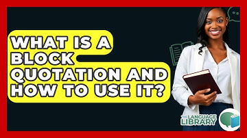 What Is A Block Quotation And How To Use It? - The Language Library