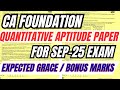 CA Foundation Sep-25 Quantitative Aptitude Paper | Grace/Bonus Marks Chances Explained