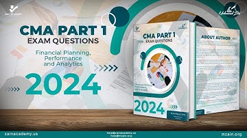 CMA Part 1: A Deep Dive into 2024 Exam Questions