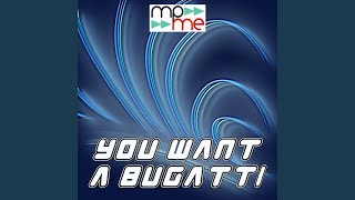 You Want A Bugatti (Performance Track)