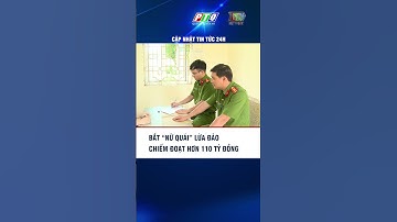 Bắt “nữ quái” lừa đảo chiếm đoạt hơn 110 tỷ đồng  #SummerOfShorts #MCVShorts