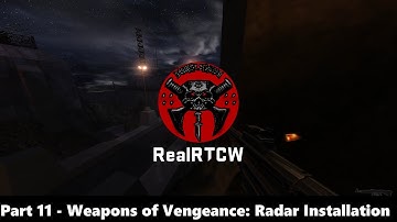 RealRTCW - Part 11 - Mission 3: Weapons of Vengeance - Radar Installation