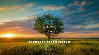 Merjenim - Begmyrat Annamyradow (audio)