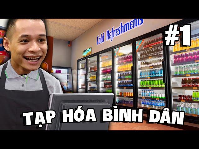 (Supermarket Simulator #1) Ông chủ MixiMoi và ngày đầu mở tiệm tạp hóa siêu bình dân. class=