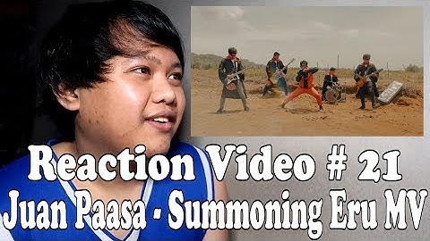 Juan Paasa - Summoning Eru MV Reaction Video