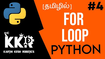 For loop in python|Tamil|Karthikesh Robotics|KKR