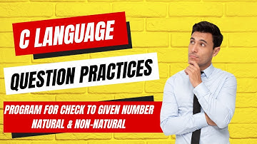 C language || Program to Check Given Number is Natural & Non-Natural || Question based on C Code ||