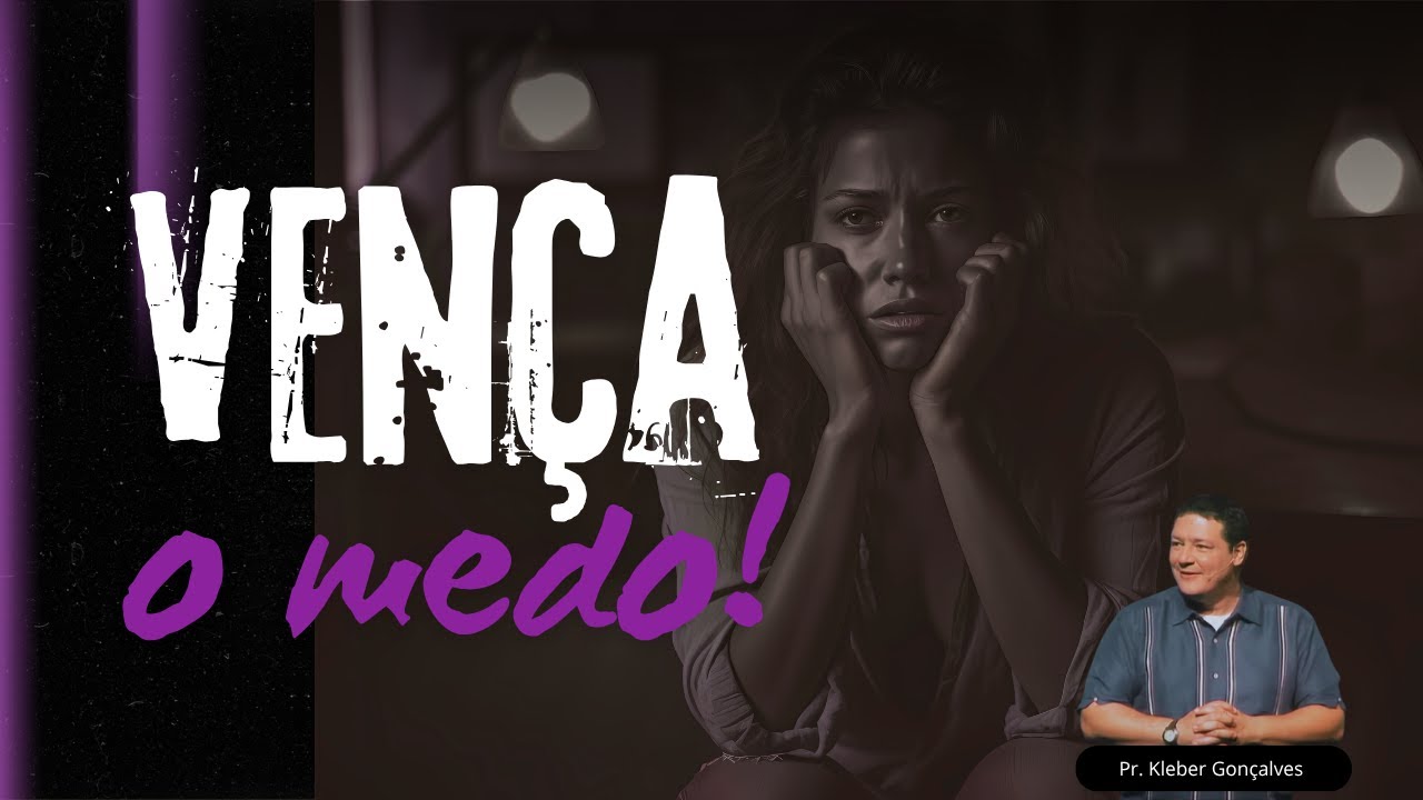 Pr. Kleber Gonçalves | PARE DE VIVER COM MEDO!