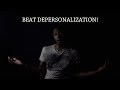How To Cure Depersonalization