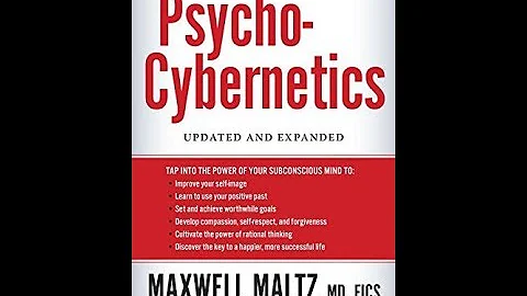 Maxwell Maltz M.D., FICS Psycho-Cybernetics audiobook (Chapter 8 with Study Guide)