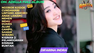 Difarina Indra Full Album Terbaru Om. Adella Ngobor Kodok - Anak Lanang - Lintang Asmoro