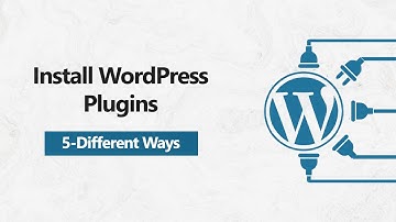 How to Install and Activate WordPress Plugins with 5 Different Ways
