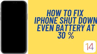 How To Fix iPhone Shut Down / Shut Off Even Battery At 30% !! Fix iPhone Shut Off On 30% Battery