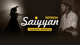 Saiyyan | Sumonto Mukherjee | Piano Cover