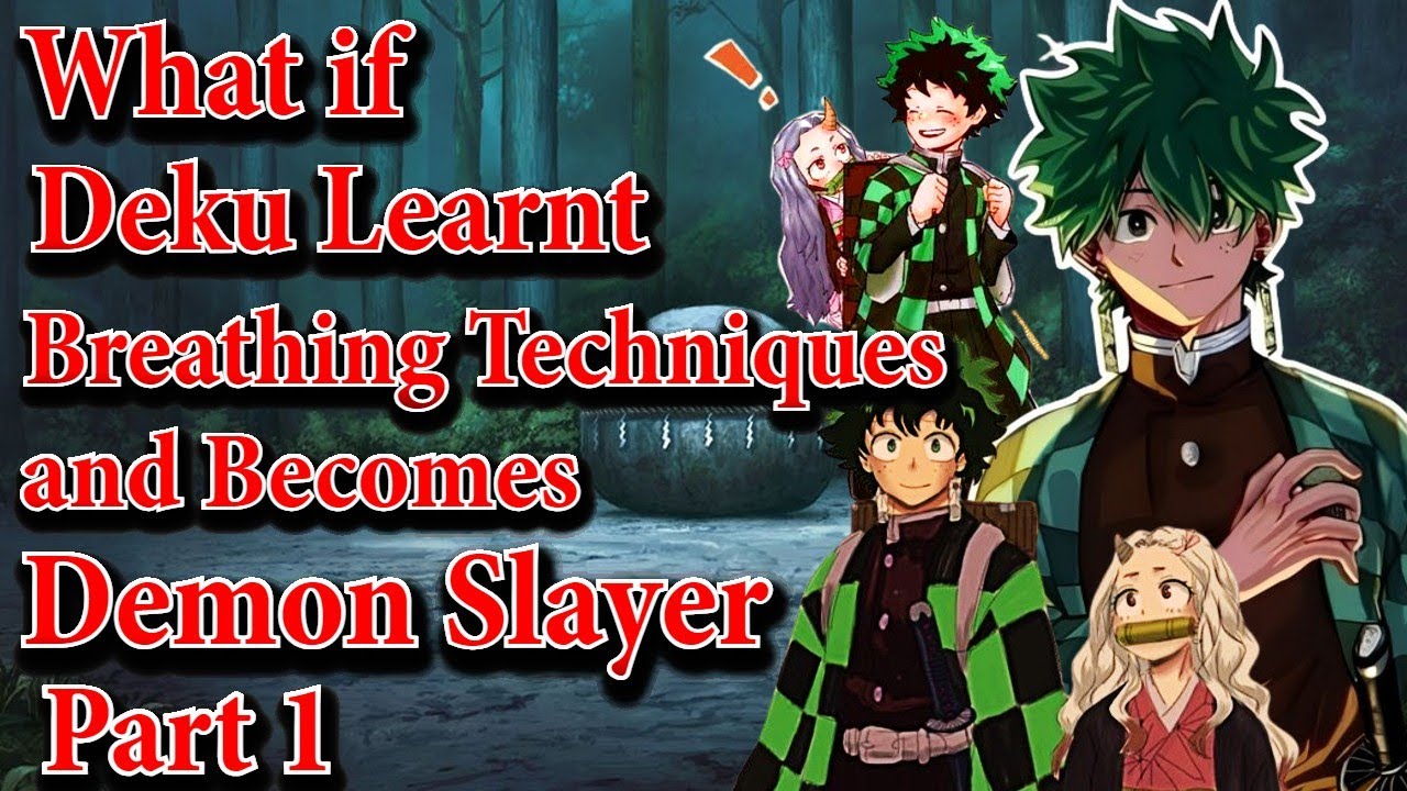 What if Deku Learnt Breathing Techniques and becomes Demon Slayer | Part 1 | Au.@Thiccie67