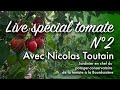 Live spcial tomate le retour  avec nicolas toutain venez poser toutes vos questions 