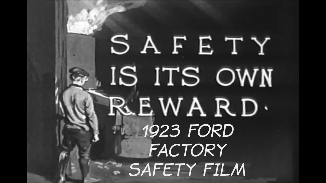 1923 Ford Factory Safety Film; Safety Is Its Own Reward YouTube