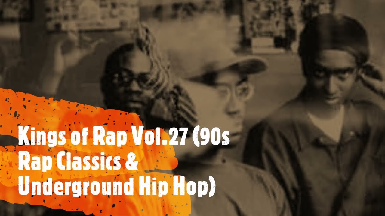 Kings of Rap Vol.27 (90s Rap Classics & Underground Hip Hop) - YouTube