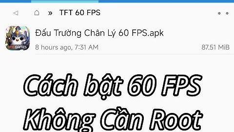 Cách Bật 60 Fps TFT Mobile 2025, Không Cần Root, Mới Nhất Cực Dễ Siêu Nhanh (No Root) ĐTCL