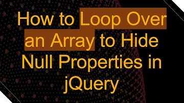 How to Loop Over an Array to Hide Null Properties in jQuery