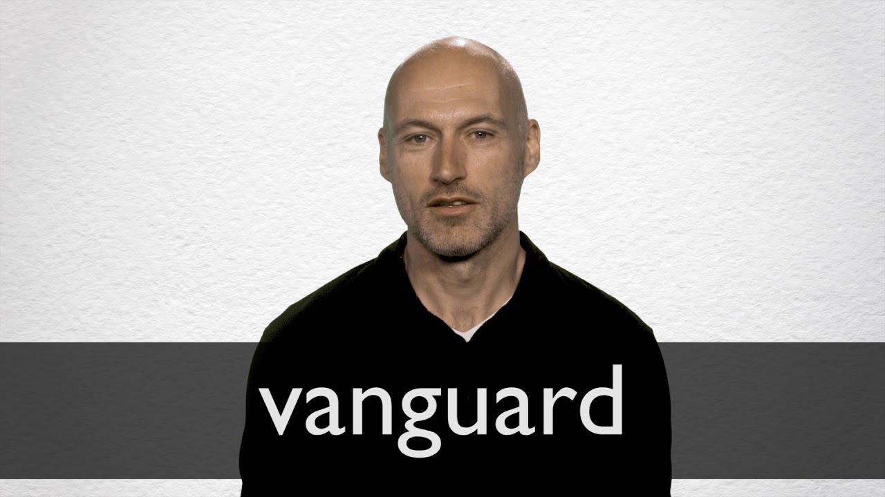 Vanguard Definition And Meaning | Collins English Dictionary