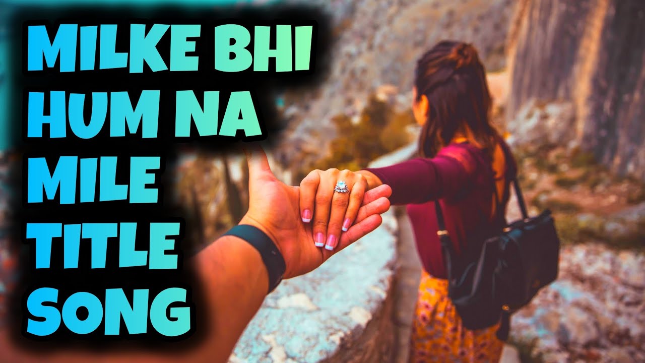 Title Song   Milke Bhi Hum Na Mile Ep 1 Dangal TV