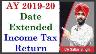 Income Tax Return Date Extended AY 2019 20 I Notification issued I CA Satbir singh