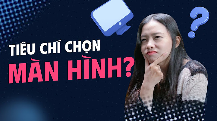 Nên chọn màn hình nào để chơi game