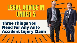 Three Things You Must Have for an Auto Accident Injury Claim