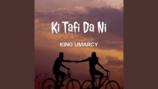 Ki Tafi Da Ni
