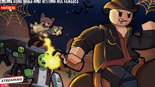 🔴ENDING DEAD RAILS 🎃 AND BUYING ALL CLASSES🎃+OTHER GAMES