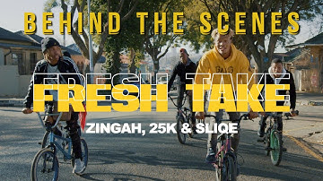 Zingah, 25K & Sliqe   Fresh Take [Behind The Scenes]