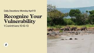Recognize Your Vulnerability – Daily Devotional