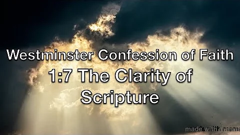 WCF 1:7 Scripture’s Clarity/Perspicuity