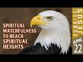 Spiritual Watchfulness to Reach Spiritual Heights  | Sunrise with Jesus | 22 June | Divine Goodness
