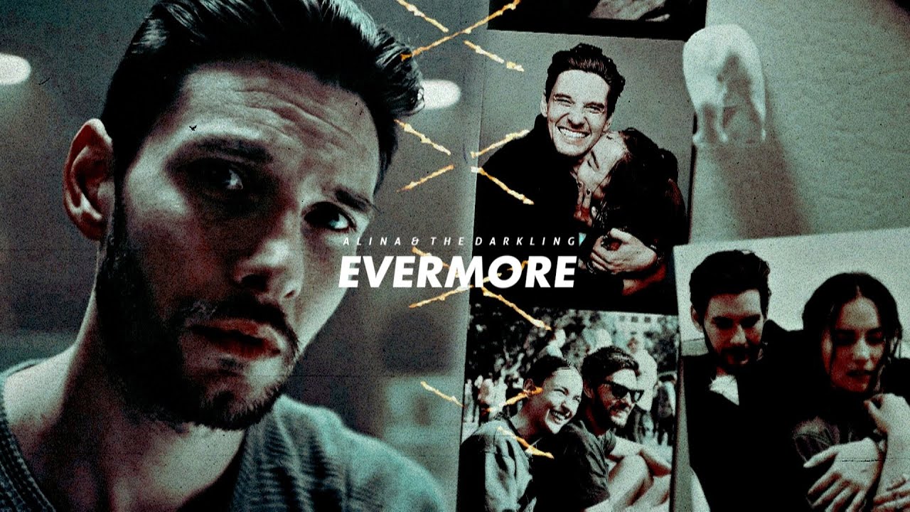 Alina & the Darkling || Evermore