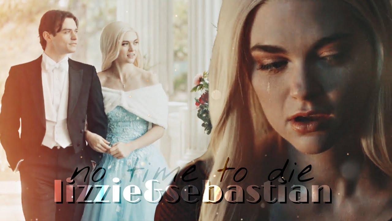 lizzie and sebastian - no time to die [+2x13]