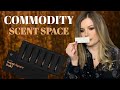 TRYING COMMODITY SCENT SPACE FRAGRANCES | MY HONEST OPINION