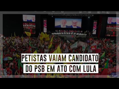 Petistas vaiam candidato do PSB em ato com Lula e gritam nome de Marília em Pernambuco