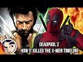 Deadpool 2 How it Killed The X-Men Timeline | Comicstorian