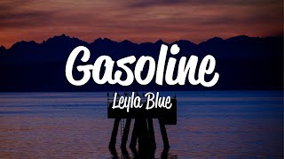 Leyla Blue - Gasoline Lyrics