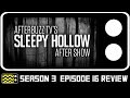 Sleepy Hollow Season 3 Episode 16 Review & After Show | AfterBuzz TV