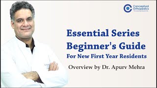 Essential Series | Beginner's Guide For New First Year Residents Overview by Dr. Apurv Mehra