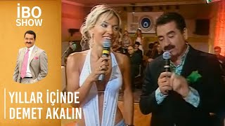 Yıllar İçinde Demet Akalın | İbo Show