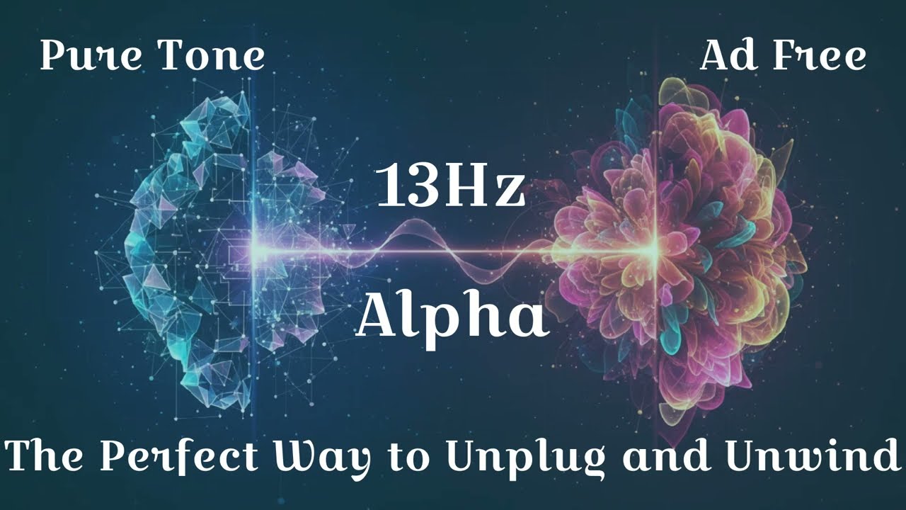 13Hz Alpha Waves: The Perfect Way to Unplug and Unwind - Find Your Ultimate Flow State